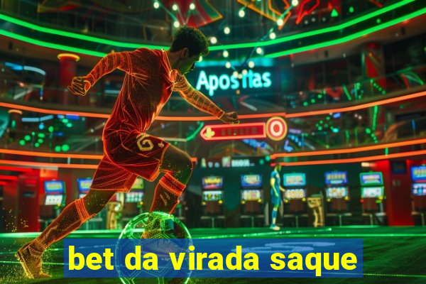 bet da virada saque